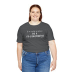 In a World of Allies, Be a Co-Conspirator- Jersey Tee