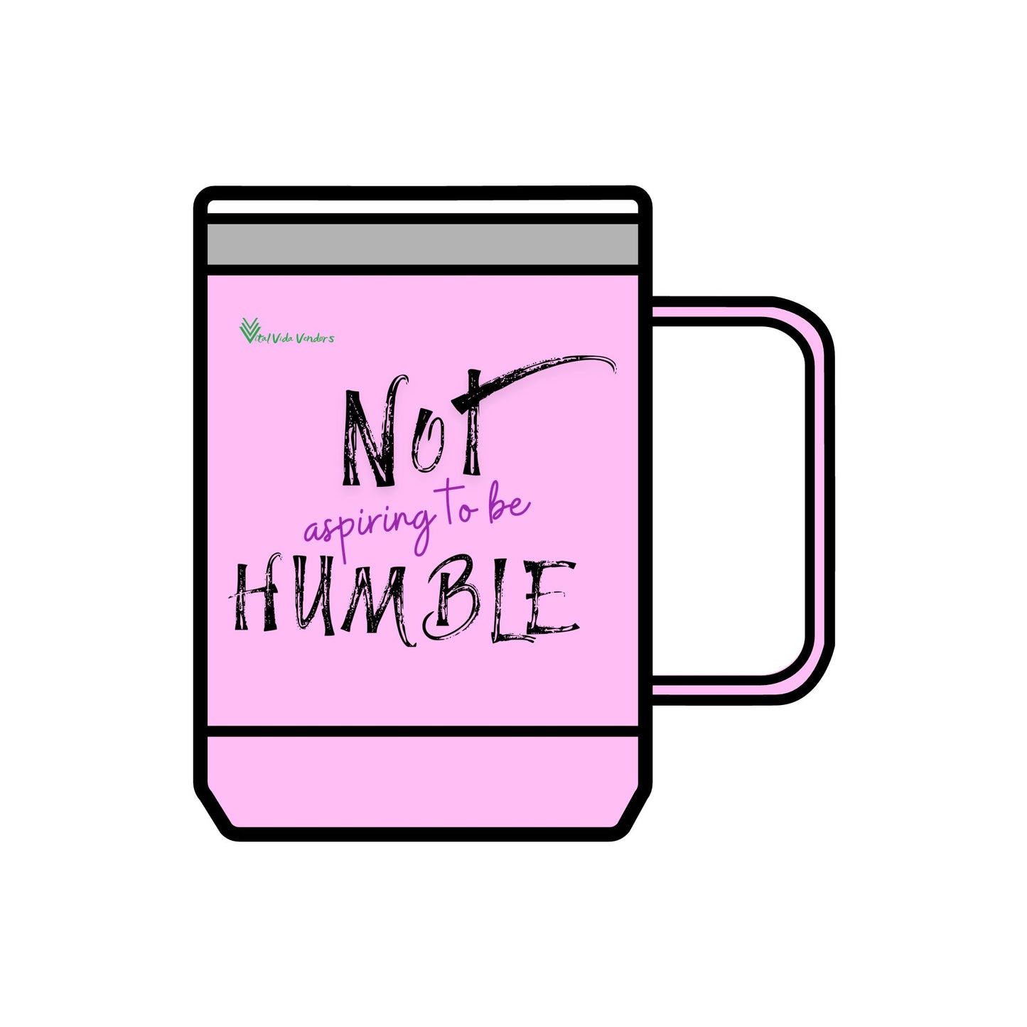 **Not Aspiring to Be Humble 15 oz Insulated Mug with Lid**