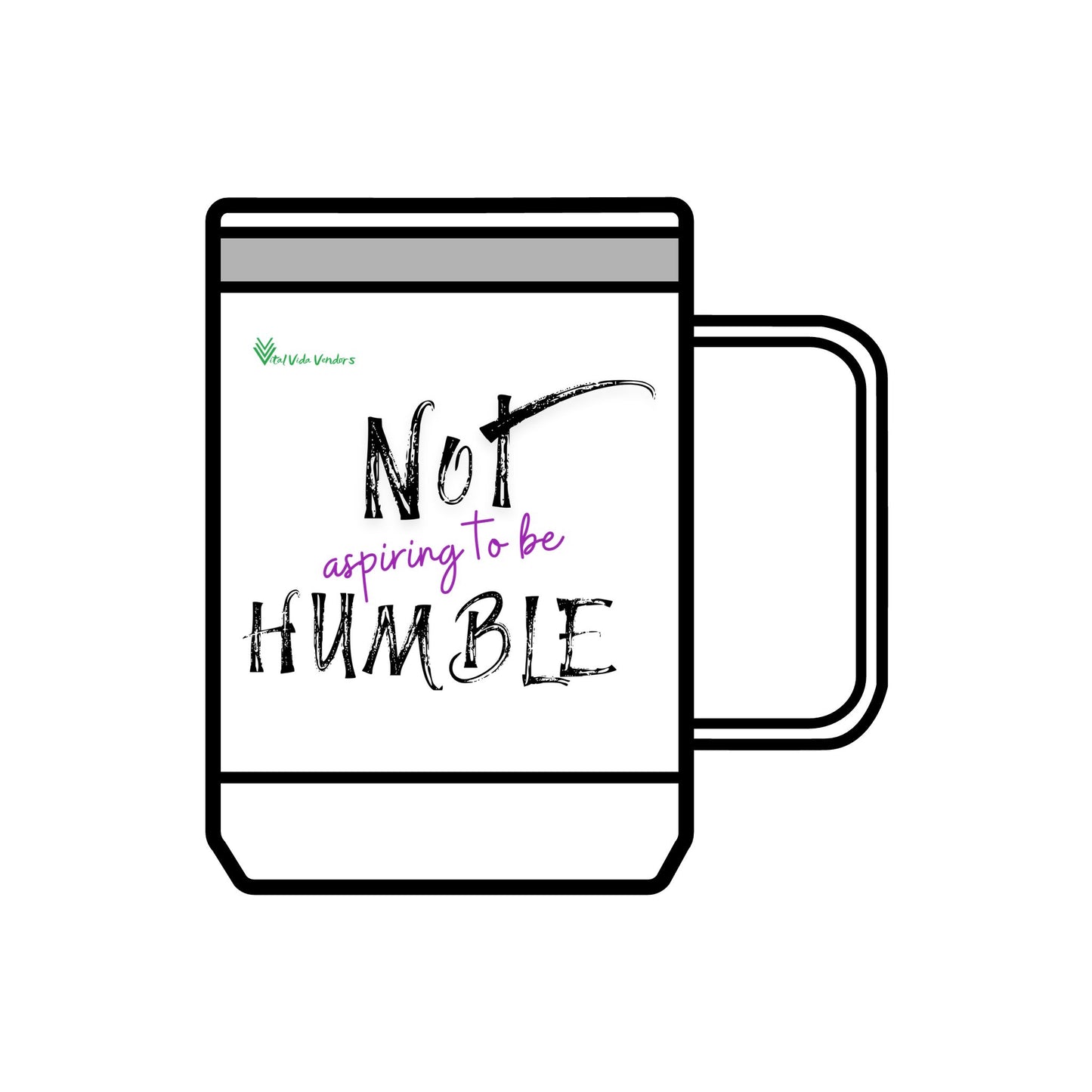 **Not Aspiring to Be Humble 15 oz Insulated Mug with Lid**