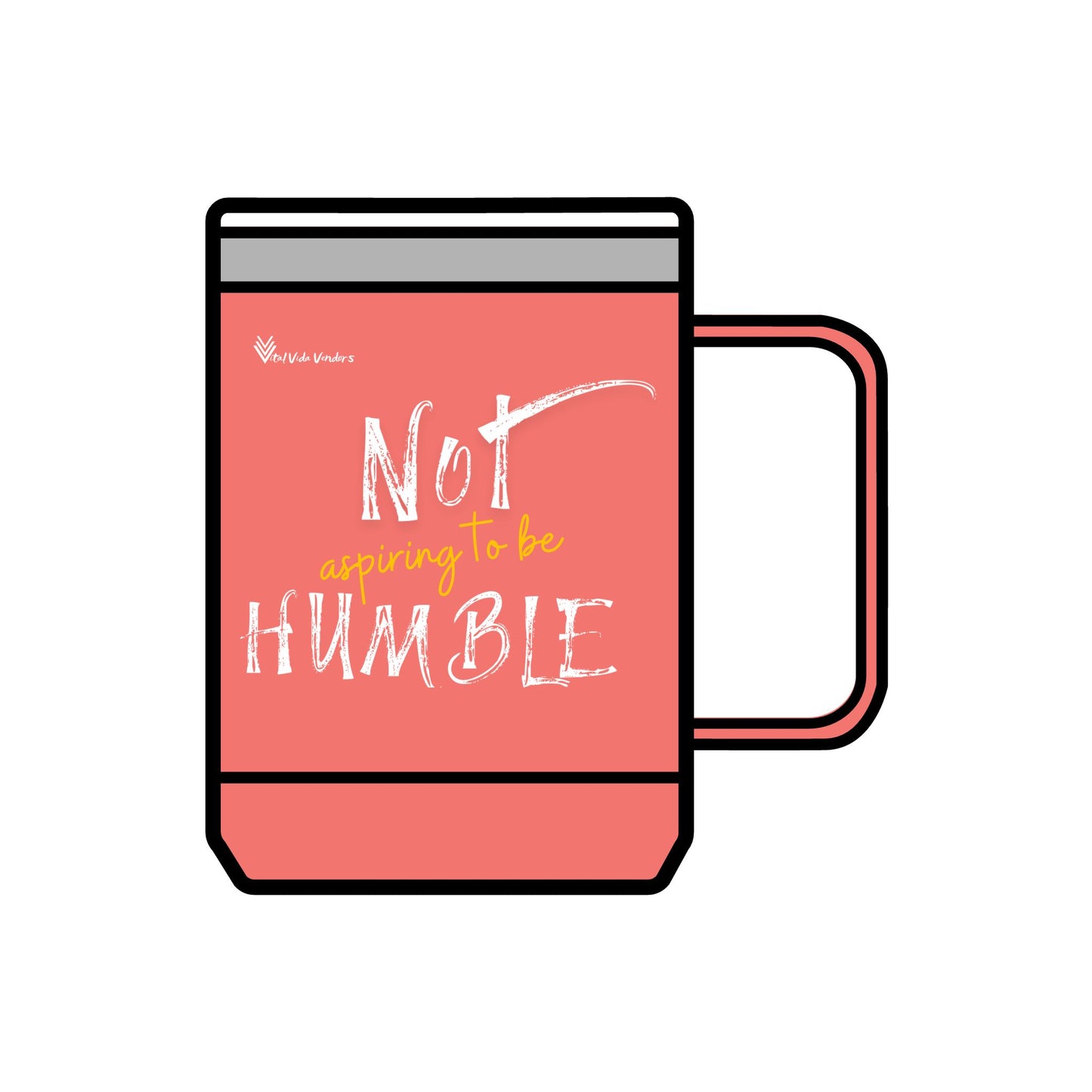 **Not Aspiring to Be Humble 15 oz Insulated Mug with Lid**