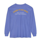 Hope You Get What You Voted For - Long Sleeve T-Shirt