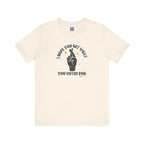 I Hope You Get What You Voted For - Jersey Tee
