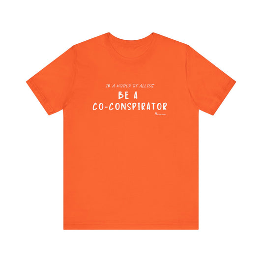 In a World of Allies, Be a Co-Conspirator- Jersey Tee