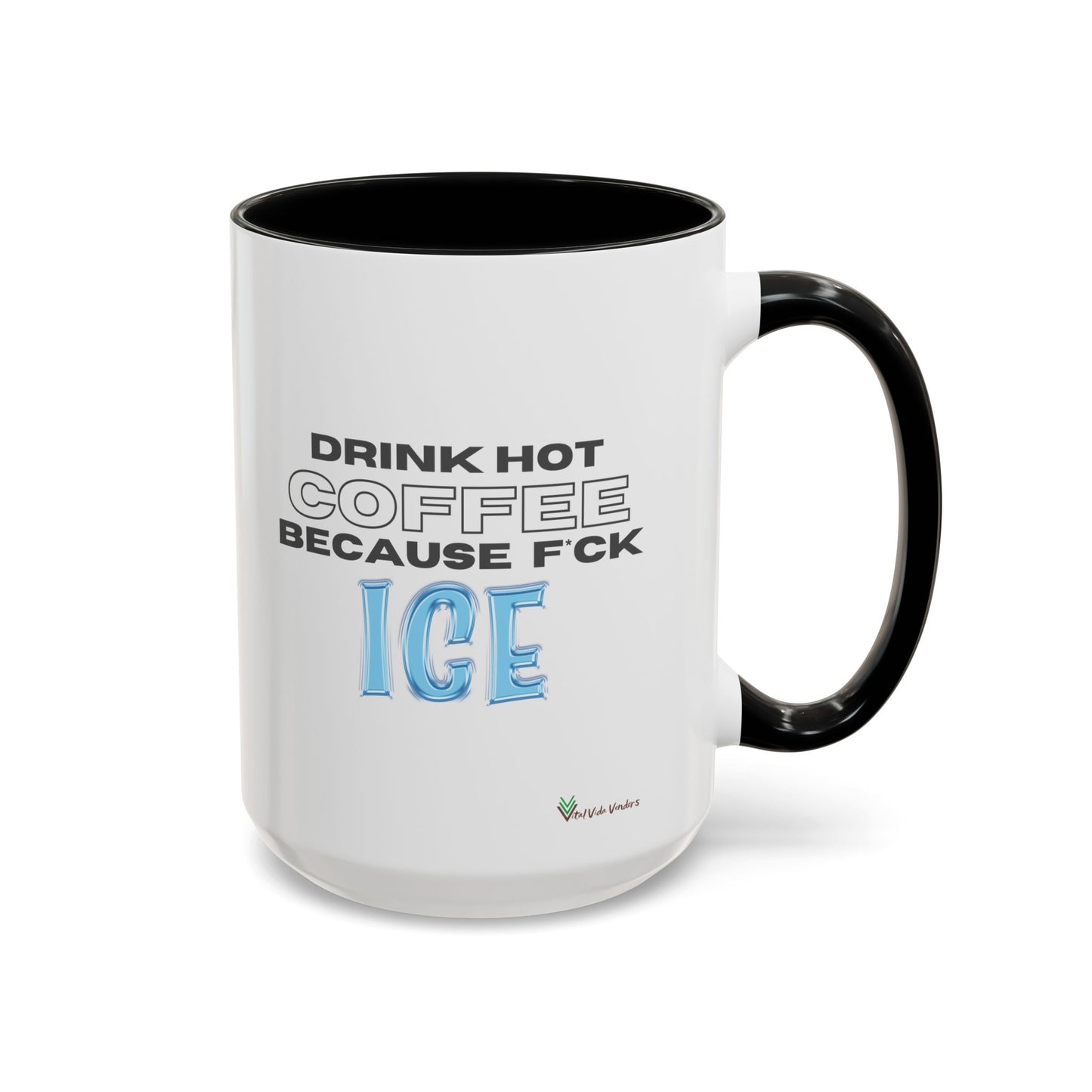 F*CK ICE Mug (11or 15oz)