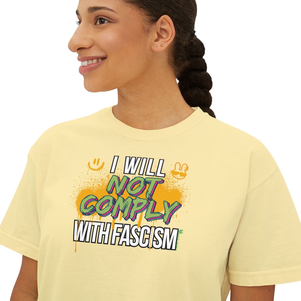 Boxy Crop Tee - I Will Not Comply with Fascism Statement Tee