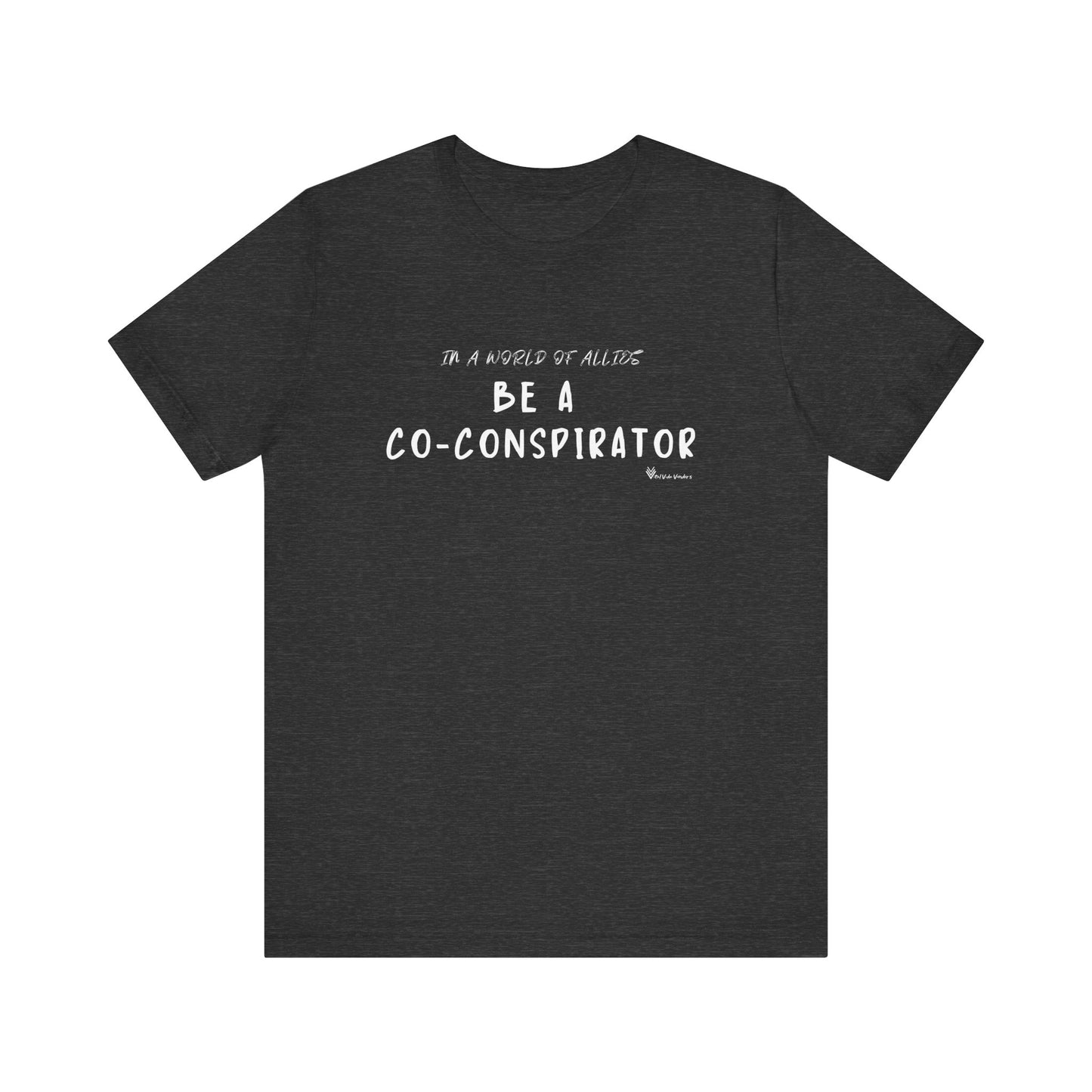 In a World of Allies, Be a Co-Conspirator- Jersey Tee