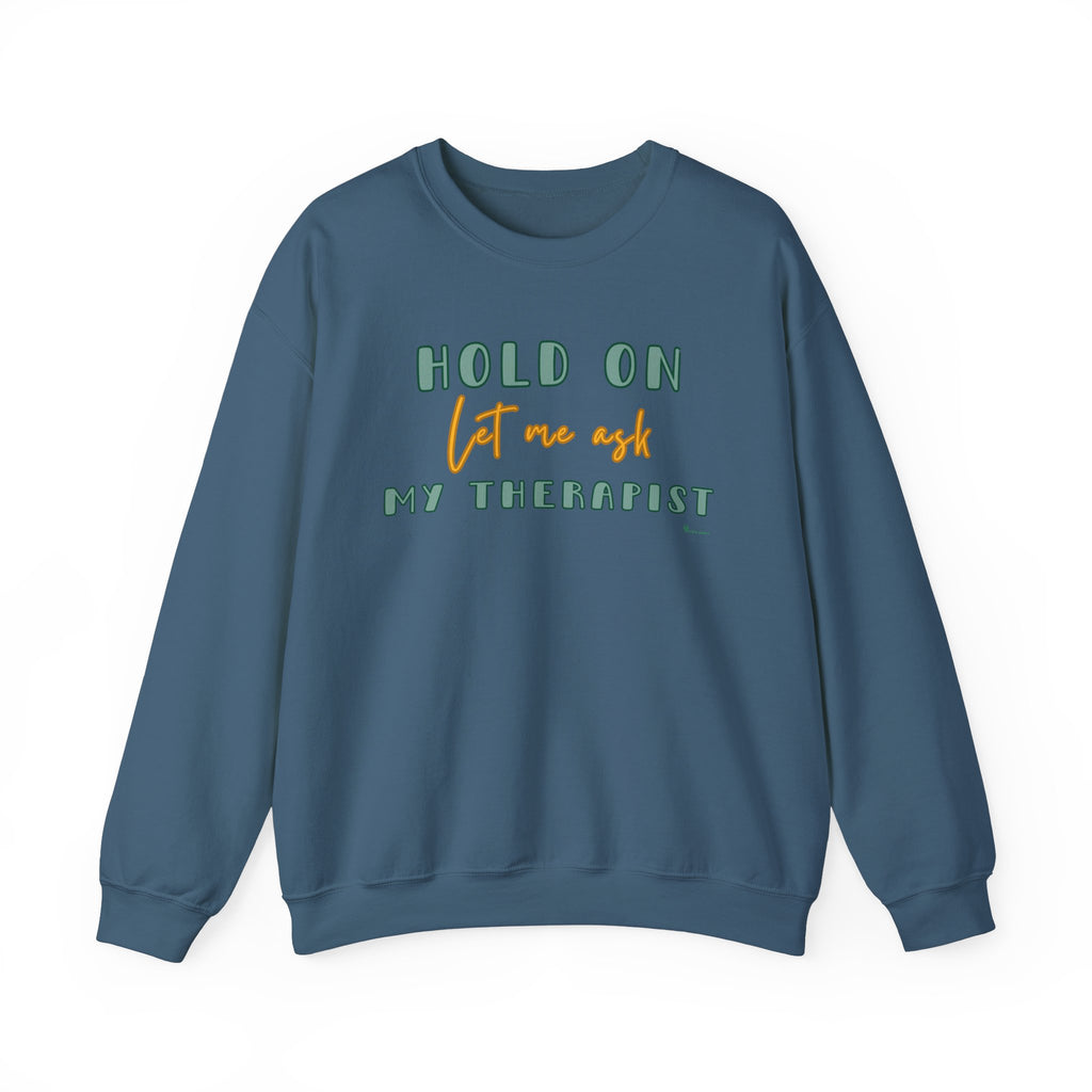Let Me Ask My Therapist Crewneck Sweatshirt