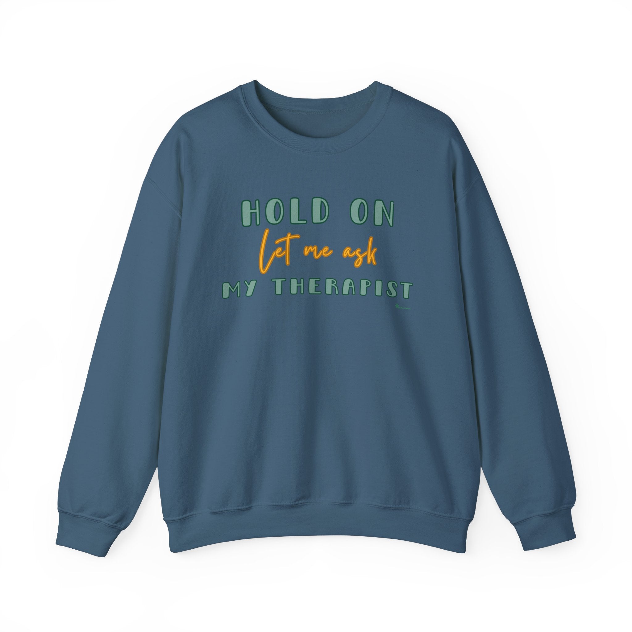 Let Me Ask My Therapist Crewneck Sweatshirt