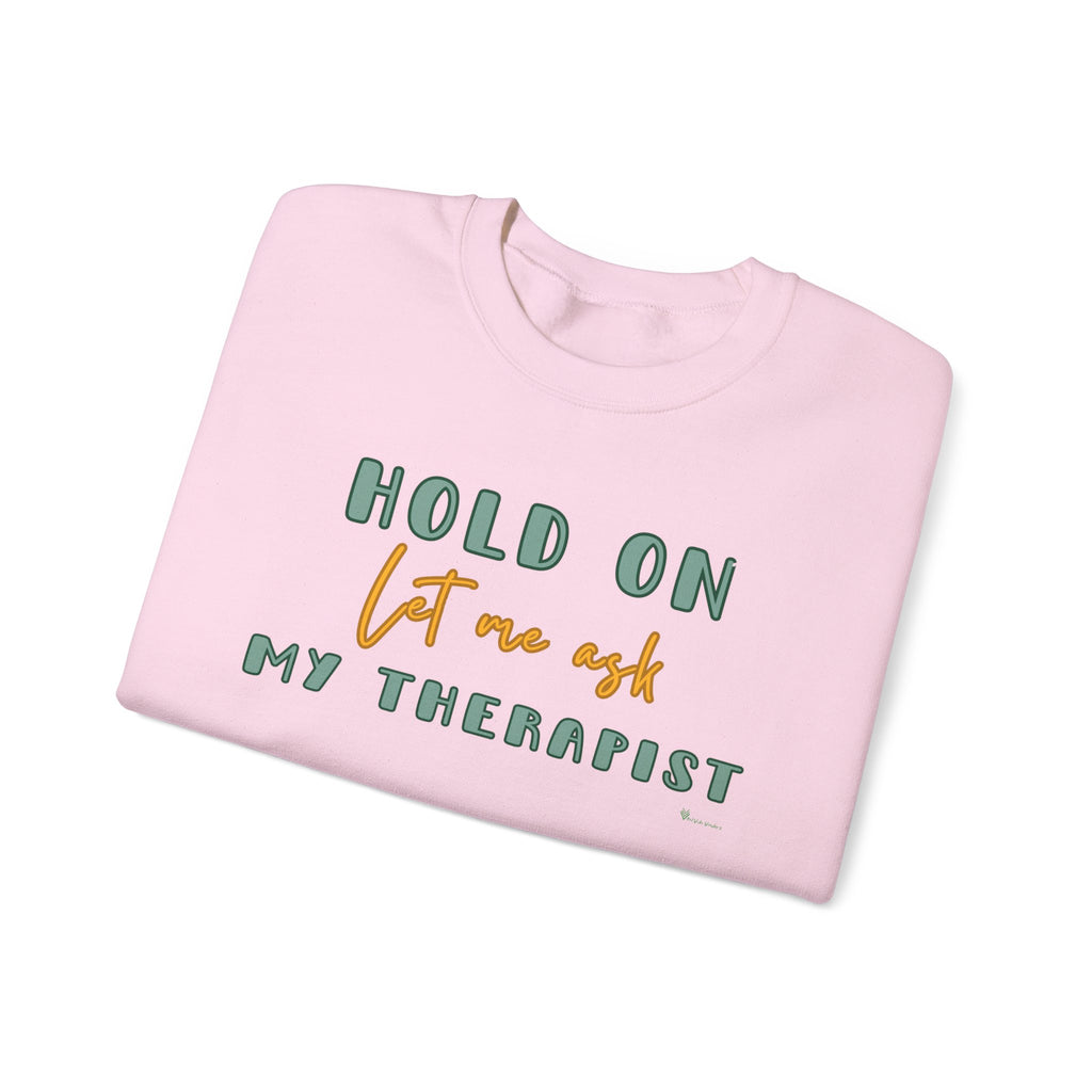 Let Me Ask My Therapist Crewneck Sweatshirt