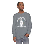 Hope You Get What You Voted For - Long Sleeve T-Shirt