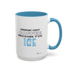F*CK ICE Mug (11or 15oz)