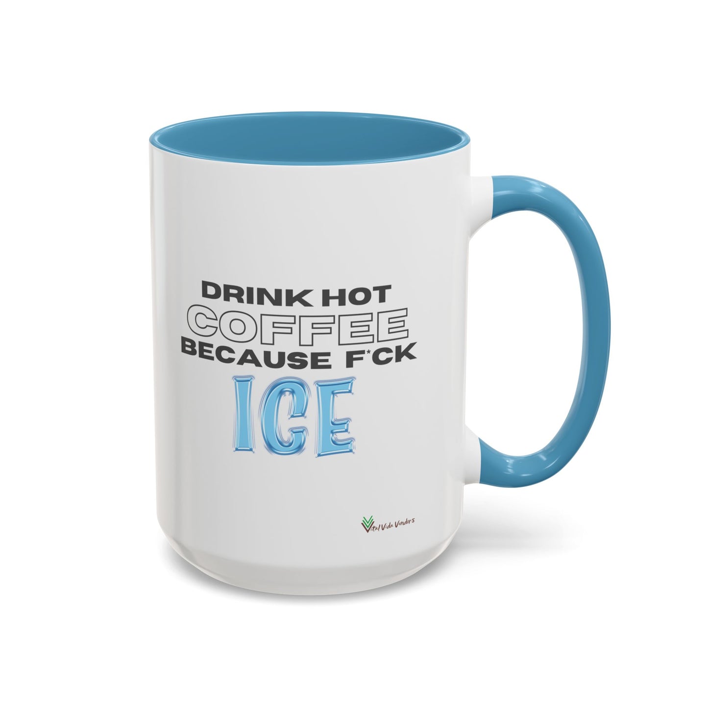 F*CK ICE Mug (11or 15oz)