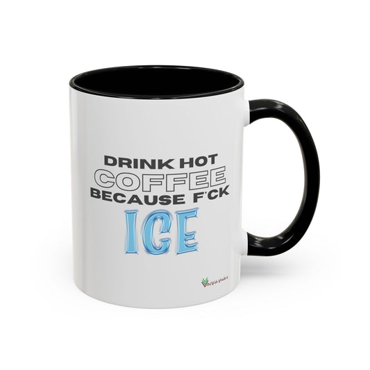 F*CK ICE Mug (11or 15oz)