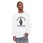 Hope You Get What You Voted For - Long Sleeve T-Shirt